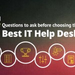 7 Questions to Ask Before Choosing the Best IT Help Desk