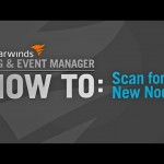 How to Scan for New Nodes in SolarWinds Log & Event Manager