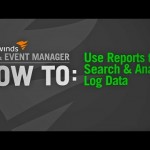 How to Use Reports to Search and Analyze Log Data with SolarWinds Log & Event Manager