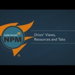 NPM Core Training Part 1: Orion Views Resources and Tabs