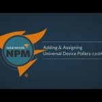 NPM Core Training Part 11: Adding & Assigning Universal Device Pollers